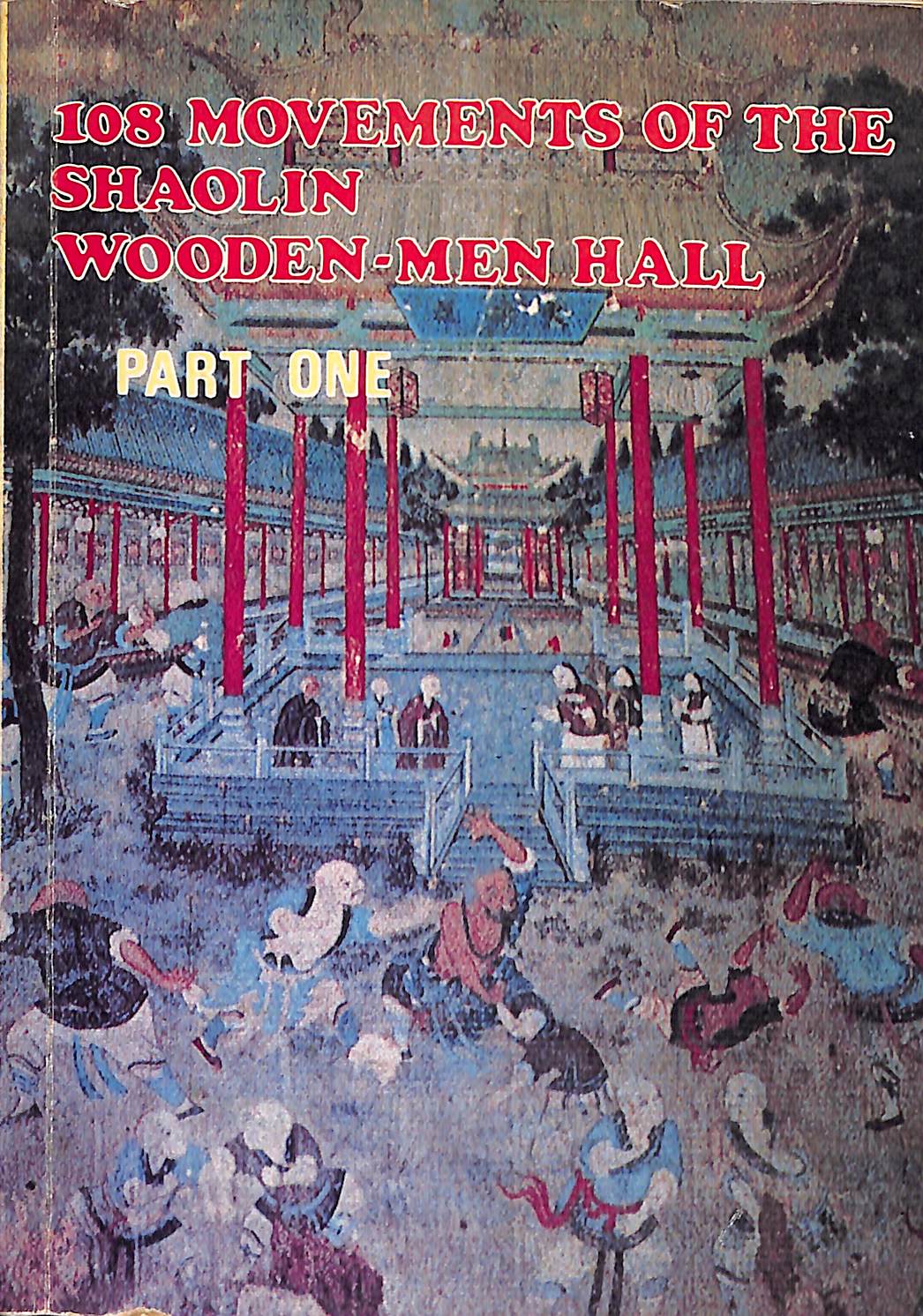 108 MOVEMENTS OF THE SHAOLIN WOODEN-MEN HALL #1