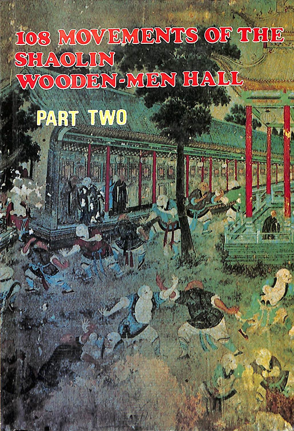 108 MOVEMENTS OF THE SHAOLIN WOODEN-MEN HALL #2