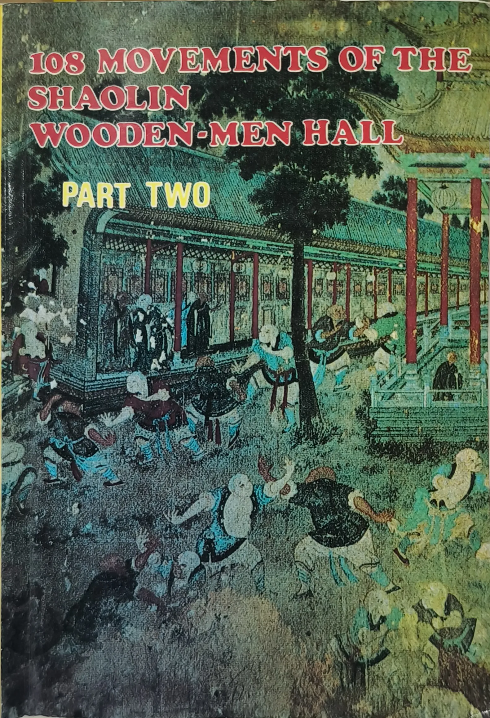 108 MOVEMENTS OF THE SHAOLIN WOODEN-MEN HALL #2